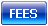 FEES